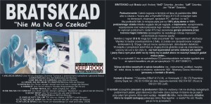 2004 - BRATSKLAD - Nie Ma Na Co Czekać (cover original)